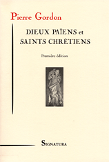 Pierre GORDON • DIEUX PAÏENS et SAINTS CHRÉTIEN