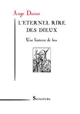 Ange DUINO � L'ETERNEL RIRE DES DIEUX