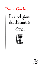 Pierre GORDON • Les religions des primitifs